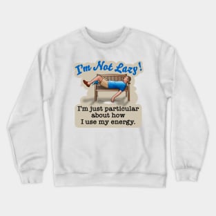 Not Lazy Crewneck Sweatshirt